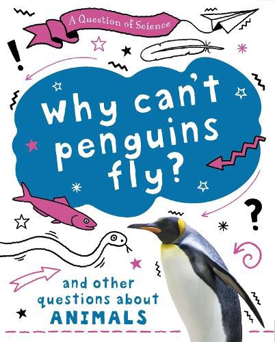 Cover image for A Question of Science: Why can't penguins fly? And other questions about animals