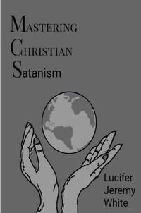Cover image for Mastering Christian Satanism