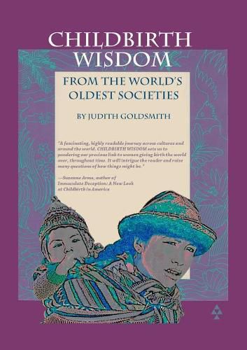 Cover image for Childbirth Wisdom: From the World's Oldest Societies