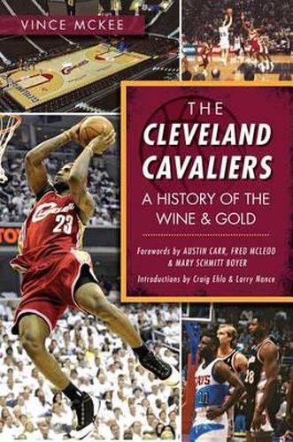 The Cleveland Cavaliers: A History of the Wine & Gold