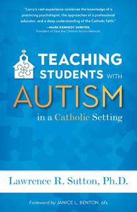 Cover image for Teaching Students with Autism in a Catholic Setting