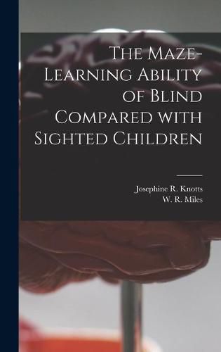 Cover image for The Maze-Learning Ability of Blind Compared With Sighted Children