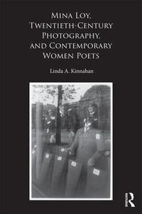 Cover image for Mina Loy, Twentieth-Century Photography, and Contemporary Women Poets