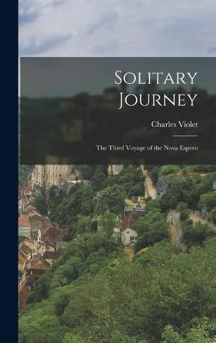 Cover image for Solitary Journey; the Third Voyage of the Nova Espero