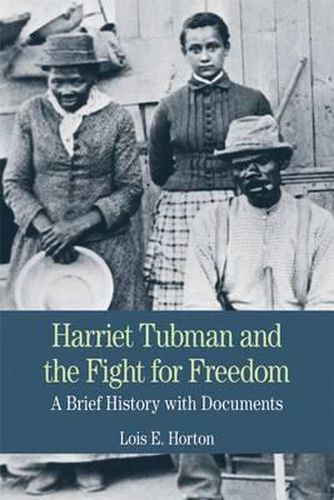 Cover image for Harriet Tubman and the Fight for Freedom: A Brief History with Documents