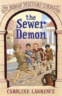 Cover image for The Roman Mystery Scrolls: The Sewer Demon: Book 1