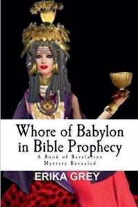 Cover image for Whore of Babylon in Bible Prophecy