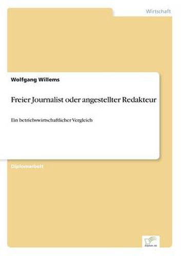 Cover image for Freier Journalist oder angestellter Redakteur: Ein betriebswirtschaftlicher Vergleich