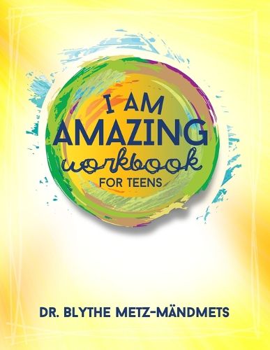 Cover image for I Am Amazing Workbook For Teens