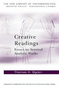 Cover image for Creative Readings: Essays on Seminal Analytic Works: Essays on Seminal Analytic Works