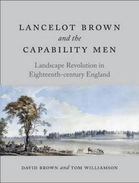 Cover image for Lancelot Brown and the Capability Men: Landscape Revolution in Eighteenth-Century England