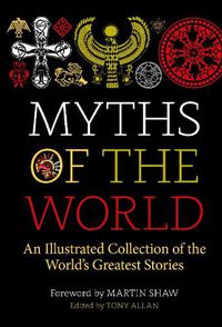 Cover image for Myths of the World: An Illustrated Collection of the World's Greatest Stories