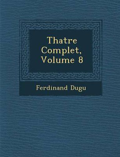 Cover image for Th Atre Complet, Volume 8