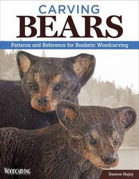 Cover image for Carving Bears: Patterns and Reference for Realistic Woodcarving