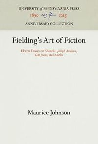 Cover image for Fielding's Art of Fiction: Eleven Essays on  Shamela,   Joseph Andrews,   Tom Jones,  and  Amelia