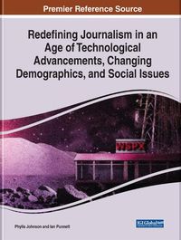 Cover image for Redefining Journalism in an Age of Technological Advancements, Changing Demographics, and Social Issues