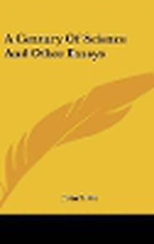 Cover image for A Century of Science and Other Essays