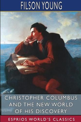 Cover image for Christopher Columbus and the New World of His Discovery (Esprios Classics)