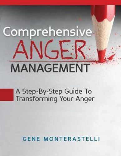 Cover image for Comprehensive Anger Management: Step By Step Guide To Transforming Your Anger