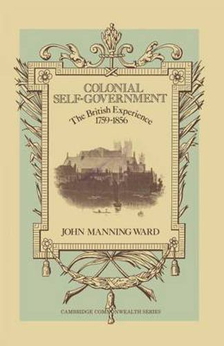 Cover image for Colonial Self-Government: The British Experience, 1759-1856