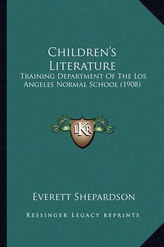 Children's Literature: Training Department of the Los Angeles Normal School (1908)