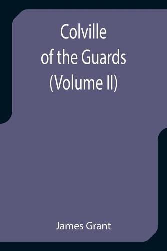 Colville of the Guards (Volume II)