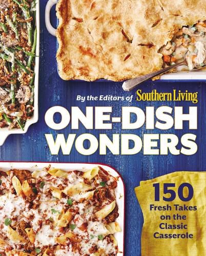 Cover image for One-Dish Wonders: 150 Fresh Takes on the Classic Casserole