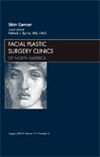 Cover image for Skin Cancer, An Issue of Facial Plastic Surgery Clinics