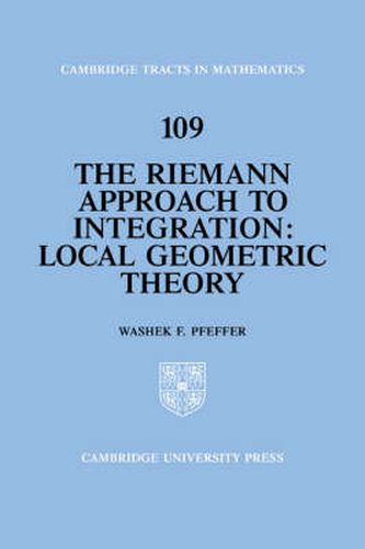 Cover image for The Riemann Approach to Integration: Local Geometric Theory