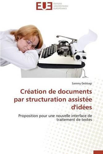 Cover image for Cr ation de Documents Par Structuration Assist e d'Id es