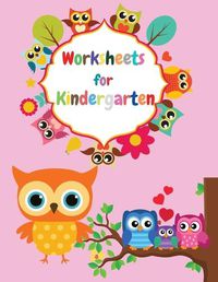 Cover image for Worksheets For Kindergarten: Count and Match Sight Words Picture Addition and Subtraction Alphabet: Trace the Letters Match the Clock + Many Other Activities