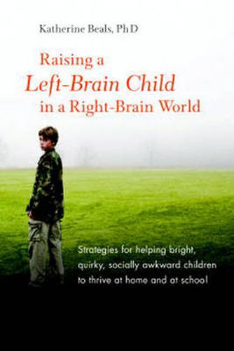 Cover image for Raising a Left-Brain Child in a Right-Brain World