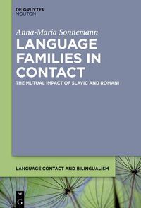 Cover image for Language Families in Contact: The Mutual Impact of Slavic and Romani