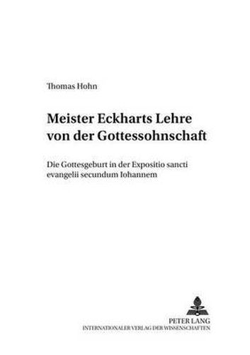Cover image for Meister Eckharts Lehre von der Gottessohnschaft: Die Gottesgeburt in der  Expositio sancti evangelii secundum Iohannem