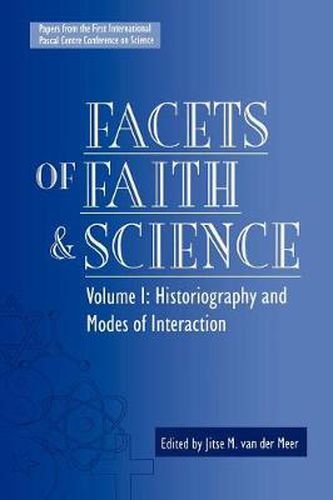Cover image for Facets of Faith and Science: Vol. I: Historiography and Modes of Interaction