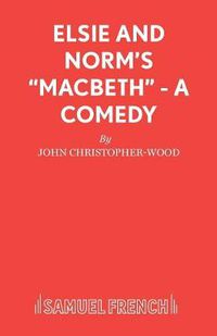 Cover image for Elsie and Norm's  Macbeth