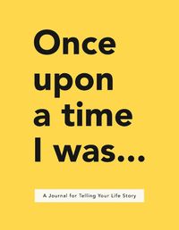 Cover image for Once Upon a Time I Was...