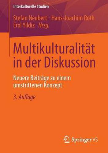 Multikulturalitat in Der Diskussion: Neuere Beitrage Zu Einem Umstrittenen Konzept
