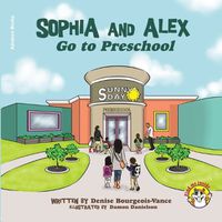 Cover image for Sophia and Alex Go to Preschool