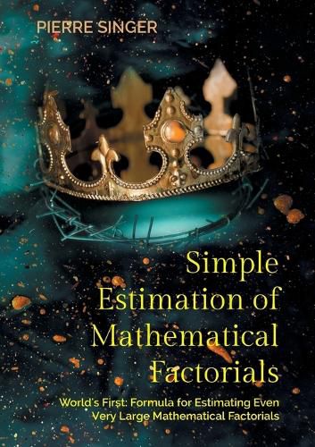 Cover image for Simple Estimation of Mathematical Factorials