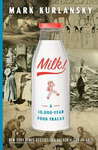 Cover image for Milk!: A 10,000-Year Food Fracas