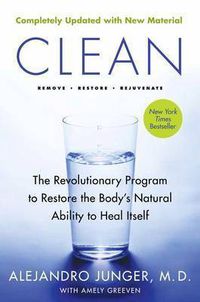 Cover image for Clean: The Revolutionary Program to Restore the Body's Natural Ability to Heal Itself