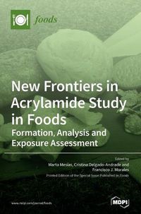 Cover image for New Frontiers in Acrylamide Study in Foods: Formation, Analysis and Exposure Assessment