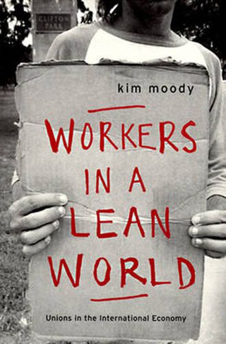 Workers in a Lean World: Unions in the International Economy