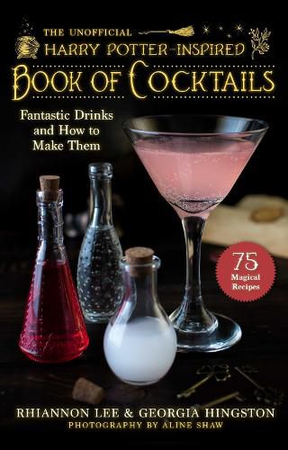 Cover image for The Unofficial Harry Potter-Inspired Book of Cocktails: Fantastic Drinks and How to Make Them