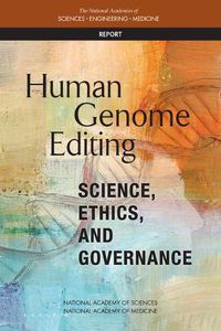 Cover image for Human Genome Editing: Science, Ethics, and Governance