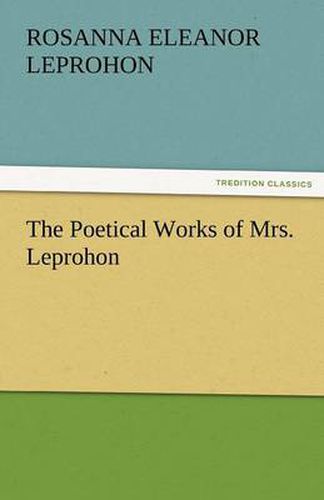 Cover image for The Poetical Works of Mrs. Leprohon