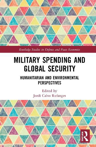 Cover image for Military Spending and Global Security: Humanitarian and Environmental Perspectives