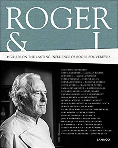 Cover image for Roger and I: 42 Chefs Talk About Their Mentor Roger Souvereyns