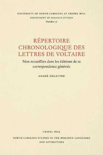 Cover image for Un Repertoire chronologique de lettres de Voltaire: Non recueillies dans les editions de sa correspondance generale